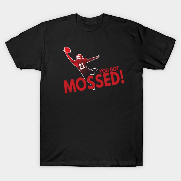 You Got Mossed - Funny T-Shirt by Redmart